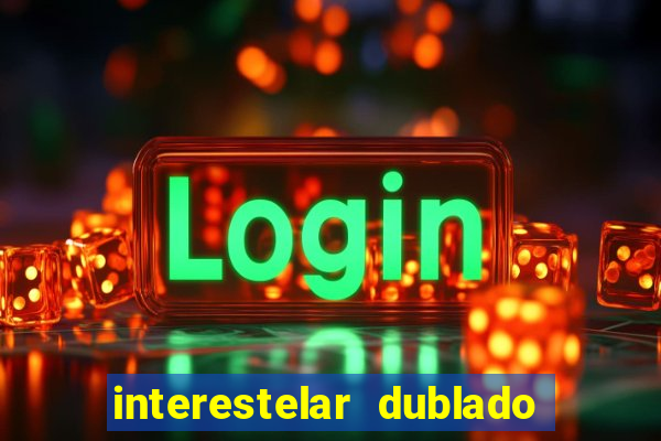 interestelar dublado google drive